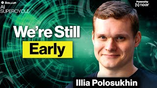 This Is The Biggest Opportunity in AI - CEO Illia Polosukhin