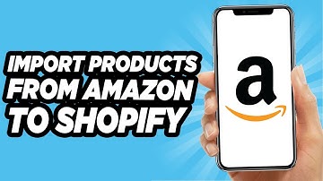 How To Import Products From Amazon To Shopify (Quick And Easy!)