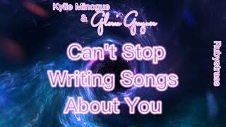 Kylie Minogue & Gloria Nor - Cant Stop Writing Songs About You