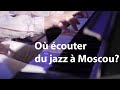 Estce vrai que les russes ne jouent que la balalaka aujourdhui nous allons couter du jazz 