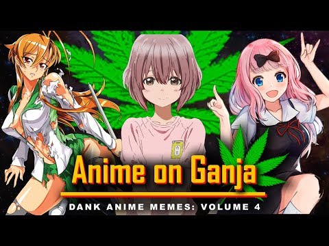 anime-on-ganja:-4-||-dank-anime-memes:-volume-4