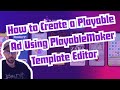 How to Create a Playable Ad Using PlayableMaker Template Editor