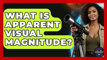 What Is Apparent Visual Magnitude? - Astronomy Made Simple