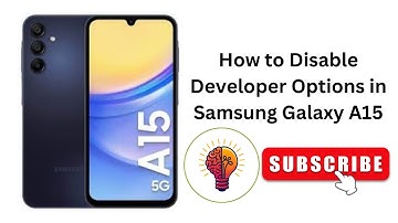 How to Disable Developer Options in Samsung Galaxy A15 / A15 5G?