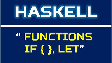 Haskell 2b : Functions, if, and let