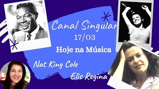 Elis Regina e Nat King Cole -Hoje na Música