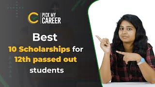 Get Upto 100% Free Scholarship | Best Scholarships to Apply After Class 12 .