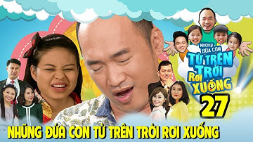 NHỮNG ĐỨA CON TỪ TRÊN TRỜI RƠI XUỐNG | TẬP 27 | Lê Lộc không từ thủ đoạn ngăn cản Tiến Luật hẹn hò😠