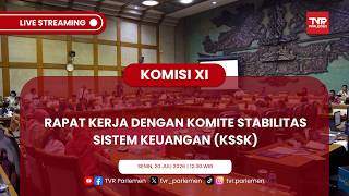 KOMISI XI DPR RI - RAPAT KERJA DENGAN KOMITE STABILITAS SISTEM KEUANGAN (KSSK)