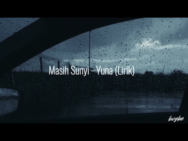 Masih Sunyi - Yuna (lirik) class=