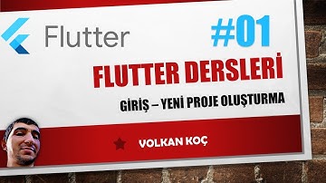 Flutter Dersleri-1 - Yeni Proje Oluşturma ve Platformu Tanıma