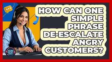 How Can One Simple Phrase De-escalate Angry Customers? - Customer Support Coach