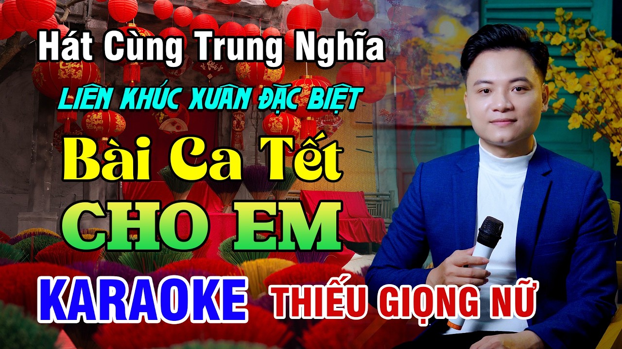 KARAOKE SONG CA | Liên Khúc BÀI CA TẾT CHO EM | Nhạc Xuân Hay Nhất - Thiếu Giọng Nữ | 4K