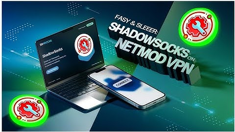 How to Create Shadowsocks Server & Set It Up on Netmod VPN | Fast & Secure Web Connection