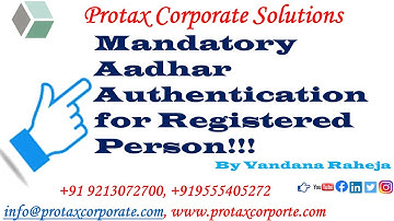 Mandatory Aadhar Authentication For Registered Person on GST Portal II By Vandana Raheja