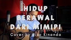 Bondan Prakoso - Hidup Berawal Dari Mimpi cover by Rivo Kinanda - Durasi: 2:15. Bondan Prakoso - Hidup Berawal Dari Mimpi cover by Rivo Kinanda - Durasi: 2:15.