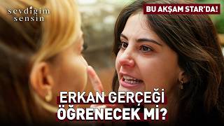 Babasıyla İlgili Sırrı Erkana Söylerim Sevdiğim Sensin 18. Bölümüyle Bu Akşam Starda