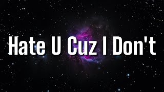 Louis tha child - hate u cuz i don't  ( lyrics)