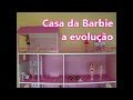 My Sweetie Doll: A evolução da casa dos sonhos da Barbie em 55 anos