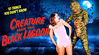 10 Things You Didn't Know About Creature From The Black Lagoon 