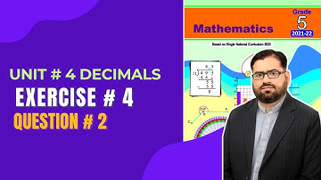 Class 5 Math Decimals and Percentages Unit 4 Exercise 4 Q 2 Based on Single National Curriculum
