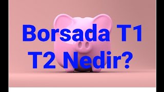 Borsada T1 T2 Nedir? Brüt Takas T1 Nedir?