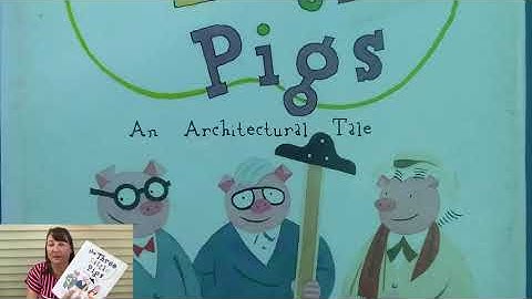 The Three Little Pigs - An Architectural Tale Read Aloud