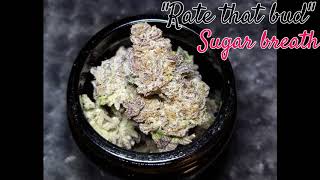 "Rate that bud" SUGAR BREATH H.S.O #bud,Cali u.s genetics #UKweed #strains ,grow,#420