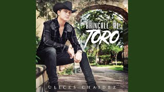 Video thumbnail of "Ulices Chaidez - Con el Pie Derecho"