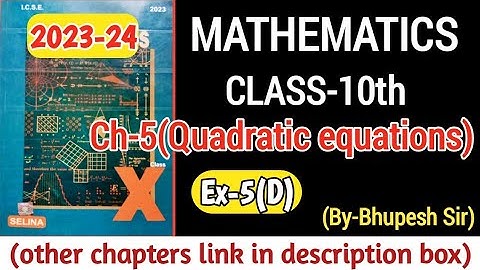 QUADRATIC EQUATIONS || EX-5(D) || FULL || CL-10TH || ICSE || SELINA CONCISE #problems_beater