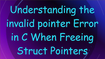 Understanding the invalid pointer Error in C When Freeing Struct Pointers