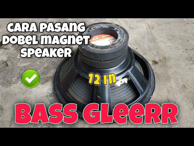 tutorial, pasang dobel magnet speaker, menambah bas speaker subwoofer class=