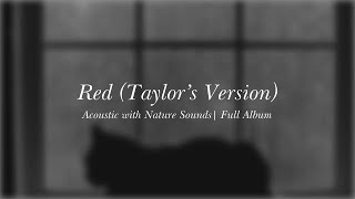 Taylor Swift | Red (Taylor's Version) Full Album | Acoustic with Rain and Fireplace Sounds