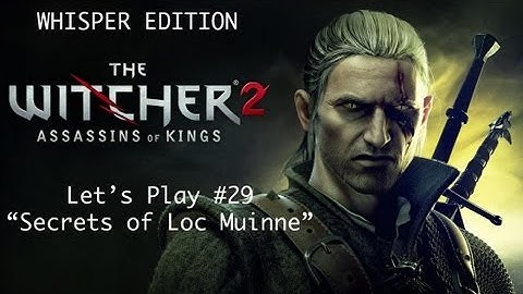 The Witcher 2 LP #29 "Secrets of Loc Muinne"