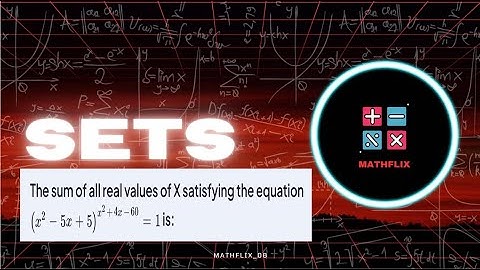 A5_The sum of all real values of x satisfying the equation (x^2-5x+5)^(x^2+4x-60)=1 is