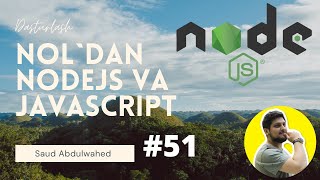 Noldan NodeJS va Javascript Darslari #51