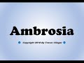 How To Pronounce Ambrosia