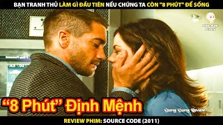Bạn Tranh Thủ Làm Gì Đầu Tiên Nếu Chúng Ta Còn "8 Phút" Để Sống | Review Phim Source Code 2011 Net Worth