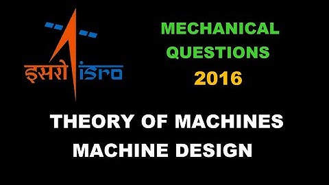 ISRO 2016 | Question Series | Theory of Machines & Machine Design