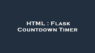 HTML : Flask Countdown Timer
