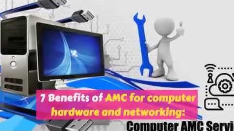 7 Benefits of AMC for computer Hardware and Networking