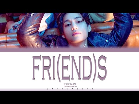 V(뷔) 'FRI(END)S' Lyrics (FRI(END)S 가사) [Color Coded_Eng]