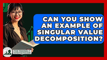 Can You Show An Example Of Singular Value Decomposition? - The Friendly Statistician