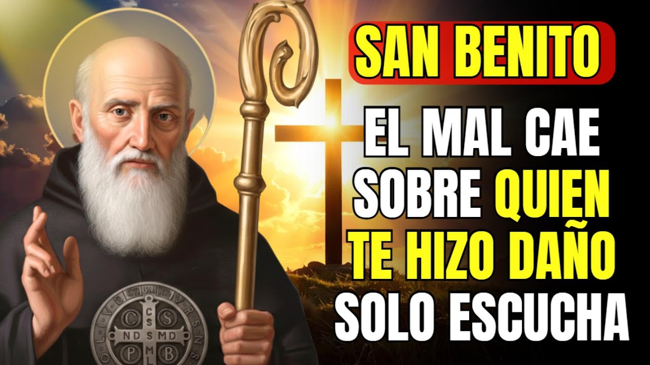 🙏 Oración de San Benito, San Miguel y San Cipriano: El Mal CAE SOBRE tu Enemigo