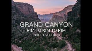 Running the Grand Canyon Rim to Rim to Rim (Shorter Version)