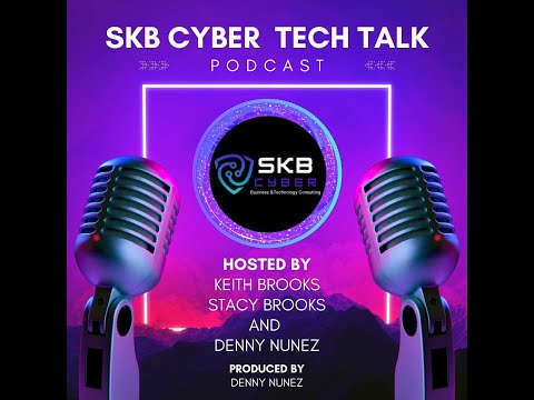 SKB Cyber Tech Talk - Episode 1 - Part 1 of 3