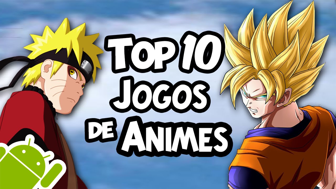 10 Melhores Jogos de Anime Para Android 2021 