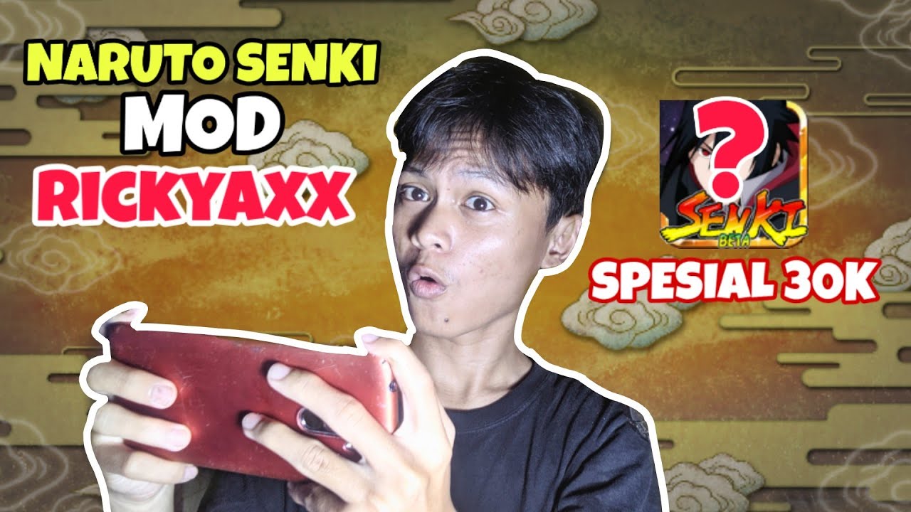 NARUTO SENKI MOD RICKYAXX SPESIAL 30K SUBREKER YA KIMAK YouTube