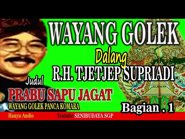 WAYANG GOLEK  PANCA KOMARA DALANG R.H.TJETJEP SUPRIADI JUDUL PRABU SAPU JAGAD BAG 1  @SENIBUDAYASGP class=