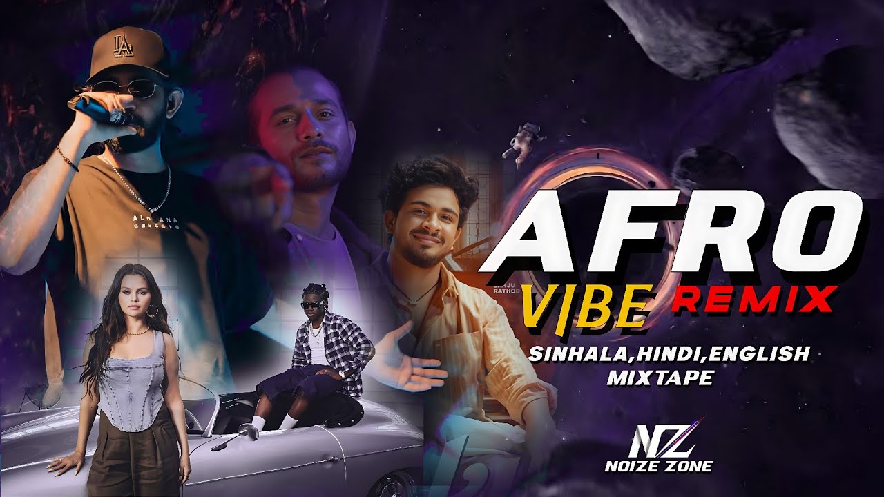 AFRO VIBE - Sinhala,Hindi,English Song Mixtape 